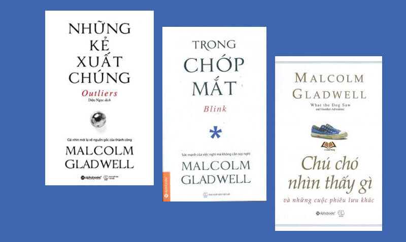 NHỮNG CUỐN SÁCH HAY CỦA MALCOLM GLADWELL